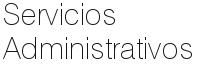 Servicios
Administrativos